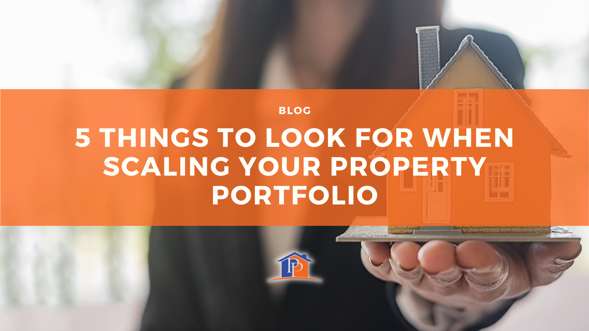 5 Things to Look for When Scaling Your Property Portfolio